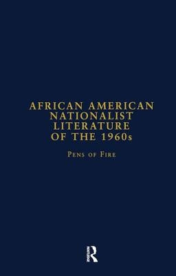 African American Nationalist Literature of the 1960s: Pens of Fire by Hollin Flowers, Sandra