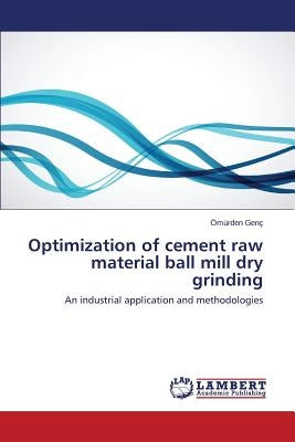 Optimization of cement raw material ball mill dry grinding by Genç Ömürden
