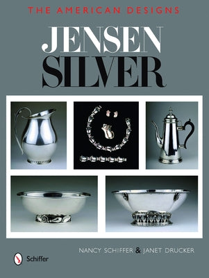 Jensen Silver: The American Designs by Schiffer, Nancy