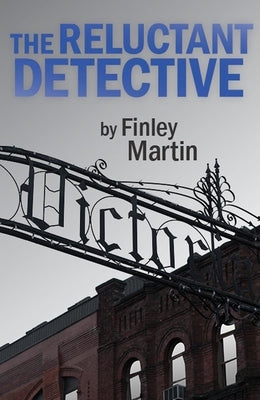 The Reluctant Detective by Martin, Finley