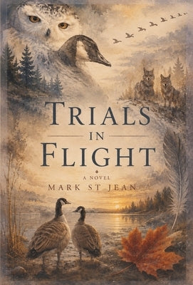 Trials in Flight by St Jean, Mark