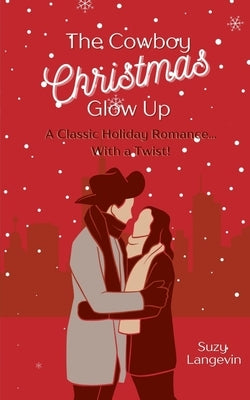 The Cowboy Christmas Glow Up by Langevin, Suzy