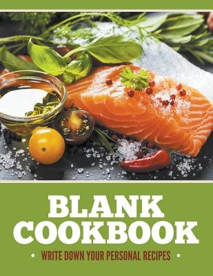 Blank Cookbook: Write Down Your Personal Recipes by Speedy Publishing LLC