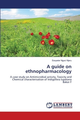A Guide on Ethnopharmacology by Njeru, Sospeter Ngoci