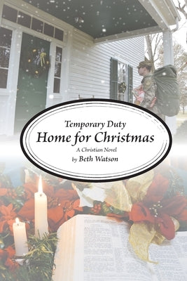 Temporary Duty: Home for Christmas by Watson, Beth