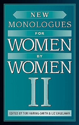 New Monologues for Women by Women, Volume II by Haring-Smith, Tori