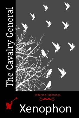 The Cavalry General by Xenophon