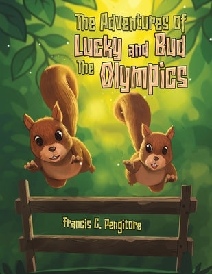 The Adventures of Lucky and Bud: The Olympics by Pengitore, Francis C.