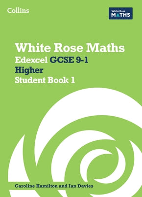 White Rose Maths: Edexcel GCSE 9-1 Higher Student Book 1 by Ainscough, Matthew