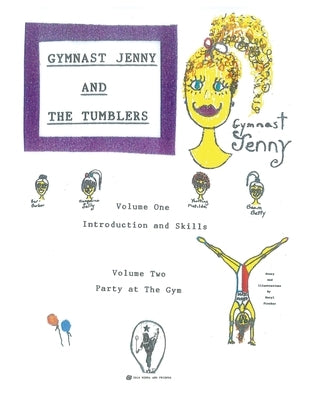 Gymnast Jenny And The Tumblers, Volume One, Introduction and Skills, Volume Two, Party at The Gym by Fischer, Meryl