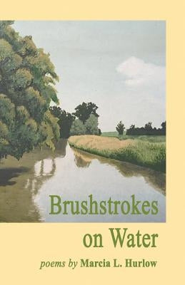Brushstrokes on Water by Hurlow, Marcia