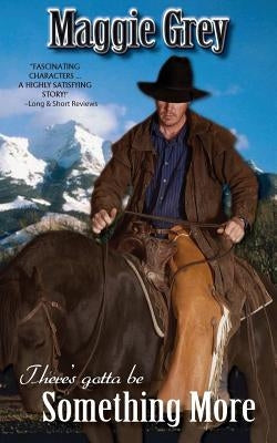 There's Gotta Be Something More by Grey, Maggie