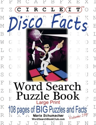 Circle It, Disco Facts, Word Search, Puzzle Book by Lowry Global Media LLC