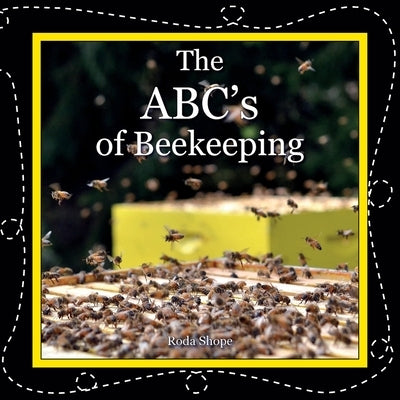 The ABC's of Beekeeping by Shope, Roda