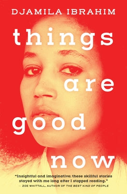 Things Are Good Now by Ibrahim, Djamila