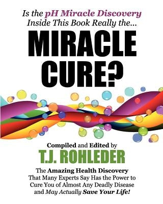 Miracle Cure? by Rohleder, T. J.