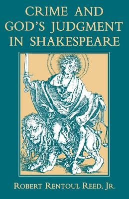 Crime and God's Judgment in Shakespeare by Reed, Robert Rentoul
