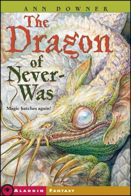 Dragon of Never-Was by Downer, Ann