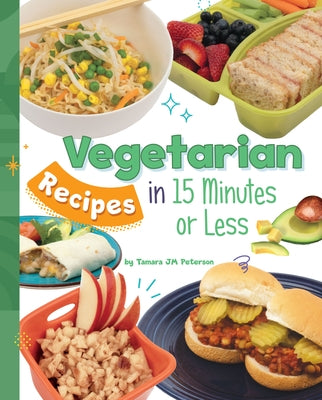 Vegetarian Recipes in 15 Minutes or Less by Peterson, Tamara Jm