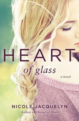 Heart of Glass by Jacquelyn, Nicole