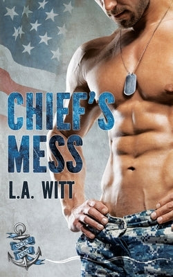 Chief's Mess by Witt, L. a.