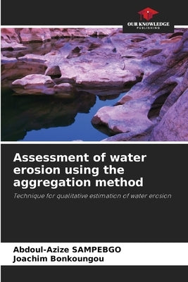 Assessment of water erosion using the aggregation method by Sampebgo, Abdoul-Azize