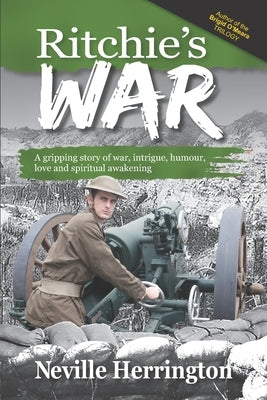 Ritchie's War: A gripping story of war, intrigue, humor, love and spiritual awakening by Herrington, Neville John