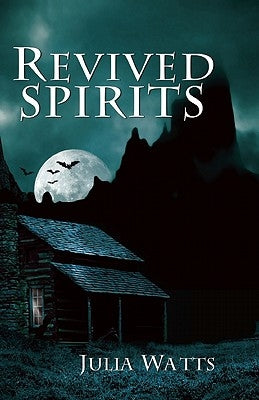 Revived Spirits by Watts, Julia