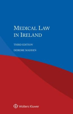Medical Law in Ireland by Madden, Deirdre