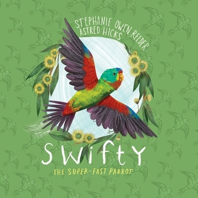 Swifty: The Super-fast Parrot by Owen Reeder, Stephanie