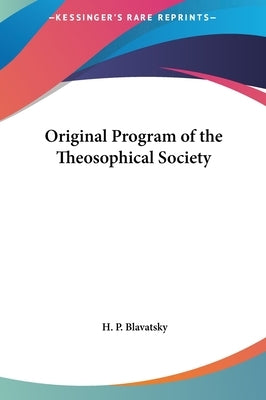 Original Program of the Theosophical Society by Blavatsky, H. P.