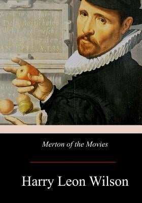 Merton of the Movies by Wilson, Harry Leon