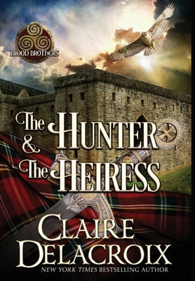 The Hunter & the Heiress: A Medieval Romance by Delacroix, Claire