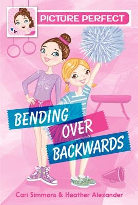 Picture Perfect #1: Bending Over Backwards by Simmons, Cari
