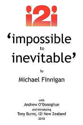 Impossible to Inevitable: The Catalyst for Positive Change by Finnigan, Michael