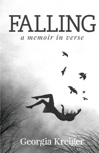 Falling: A Memoir In Verse by Kreiger, Georgia