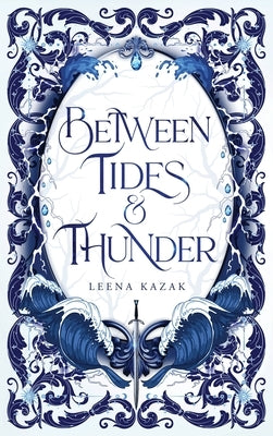 Between Tides & Thunder by Kazak, Leena
