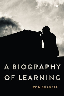A Biography of Learning by Burnett, Ron