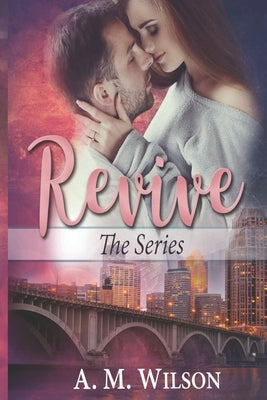 Revive: The Series by Wilson, A. M.