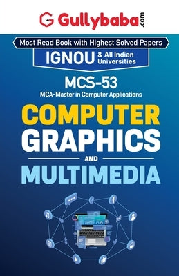 MCS-053 Computer Graphics and Multimedia by Bhatia, Seema