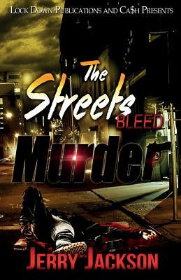 The Streets Bleed Murder by Jackson, Jerry
