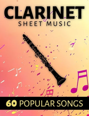 Clarinet Sheet Music: 60 Popular Songs by Xapi V