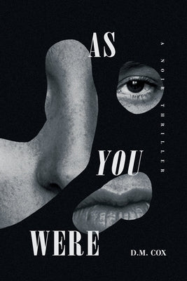 As You Were: A Noir Thriller by Cox, D. M.