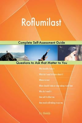 Roflumilast; Complete Self-Assessment Guide by Blokdijk, G. J.
