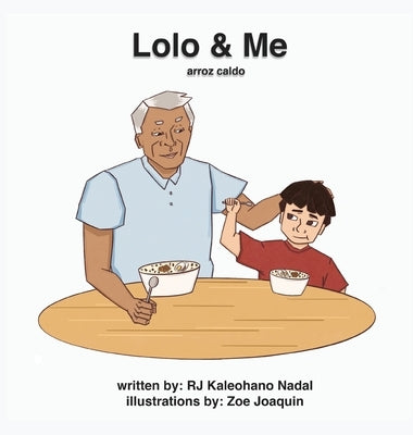 Lolo and Me: Arroz Caldo by Nadal, Rj Kaleohano