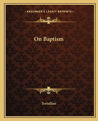 On Baptism by Tertullian