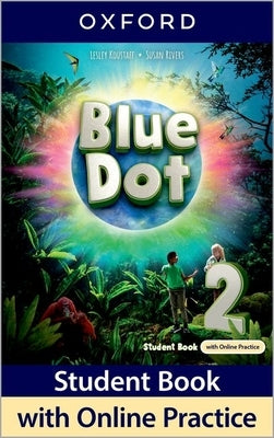 Blue Dot 2 Student Book with Online Practice Pack by