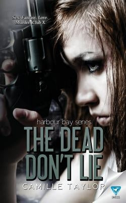 The Dead Don't Lie by Taylor, Camille