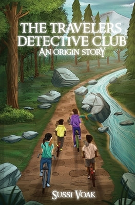 The Travelers Detective Club An Origin Story by Voak, Sussi
