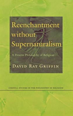 Reenchantment without Supernaturalism by Griffin, David Ray